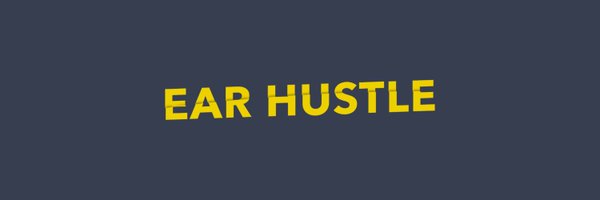 Ear Hustle Podcast Profile Banner