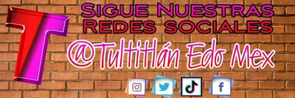 Tultitlán EdoMéx 🇲🇽 Profile Banner