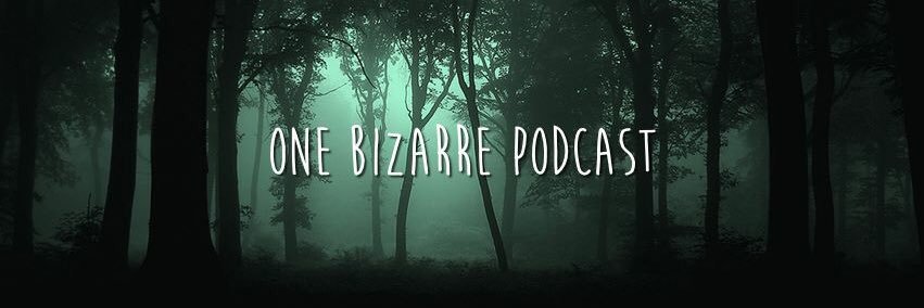 One Bizarre Podcast banner