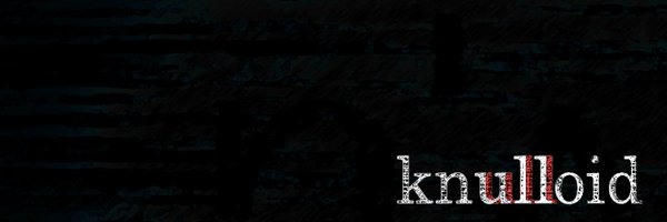 knulloid Profile Banner
