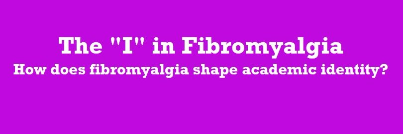 Fibromyalgia and Academic Identity banner