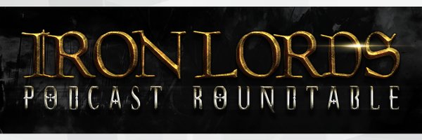 IronLordPodcast Profile Banner