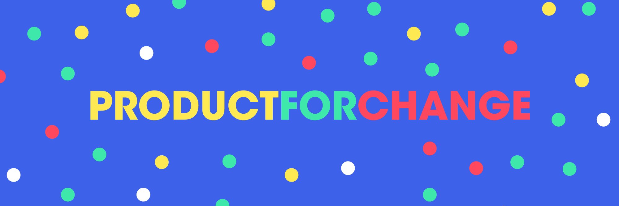 Product For Change banner