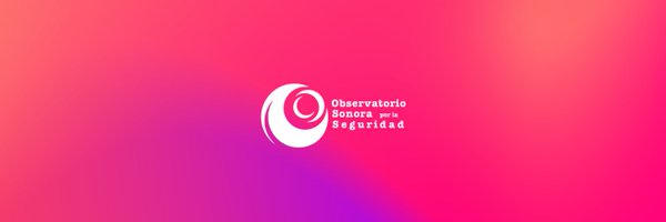 Observatorio Sonora por la Seguridad Profile Banner