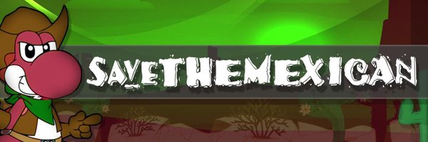 savethemexican8 Profile Banner