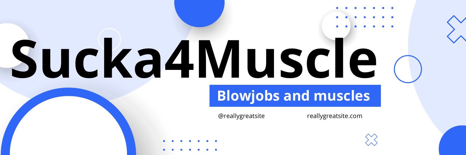 Sucka4Muscle 💦👅 21.4k … banner