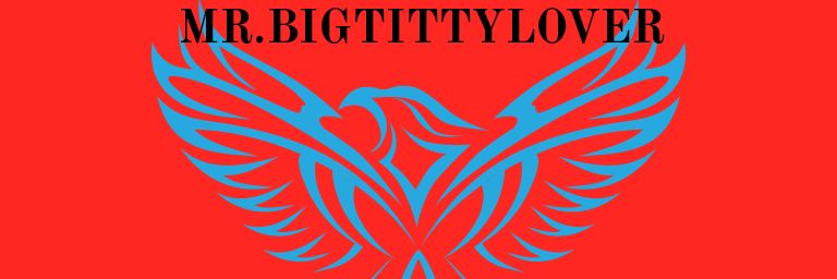 MrBigTittyLover banner