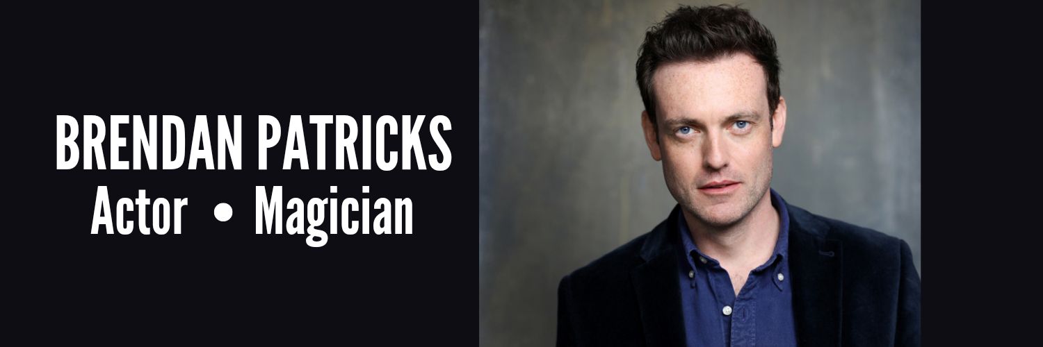 Brendan Patricks Actor Magician banner