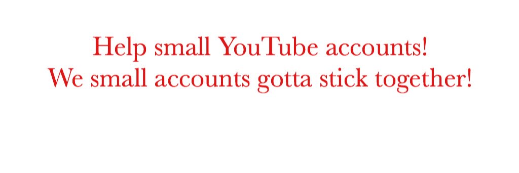 Small Youtuber Help! banner