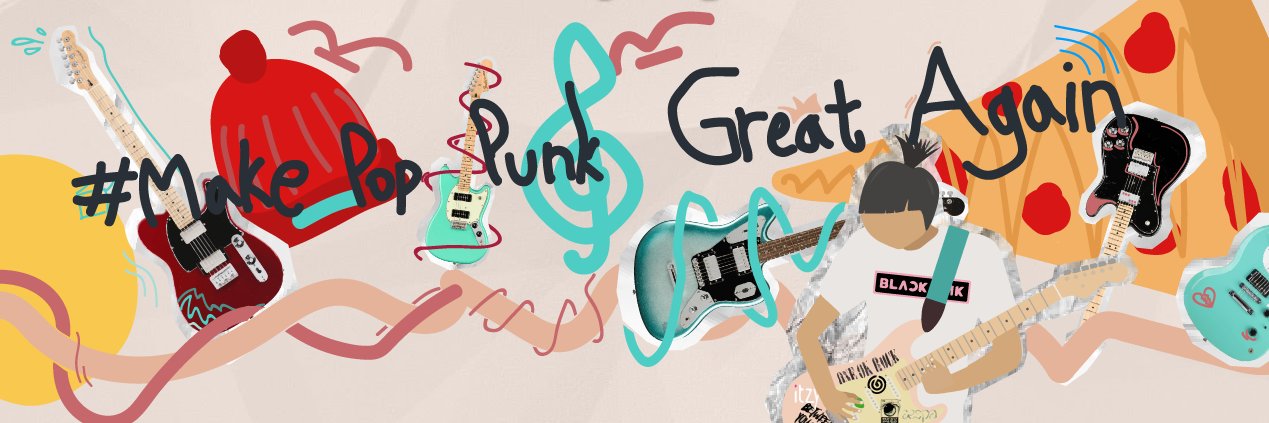 WANNA MAKE A POP PUNK BAND ASKAKWJAJWNAKNWK~~~ banner