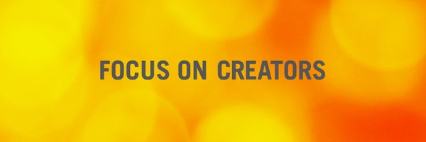 Focus On Creators Profile Banner