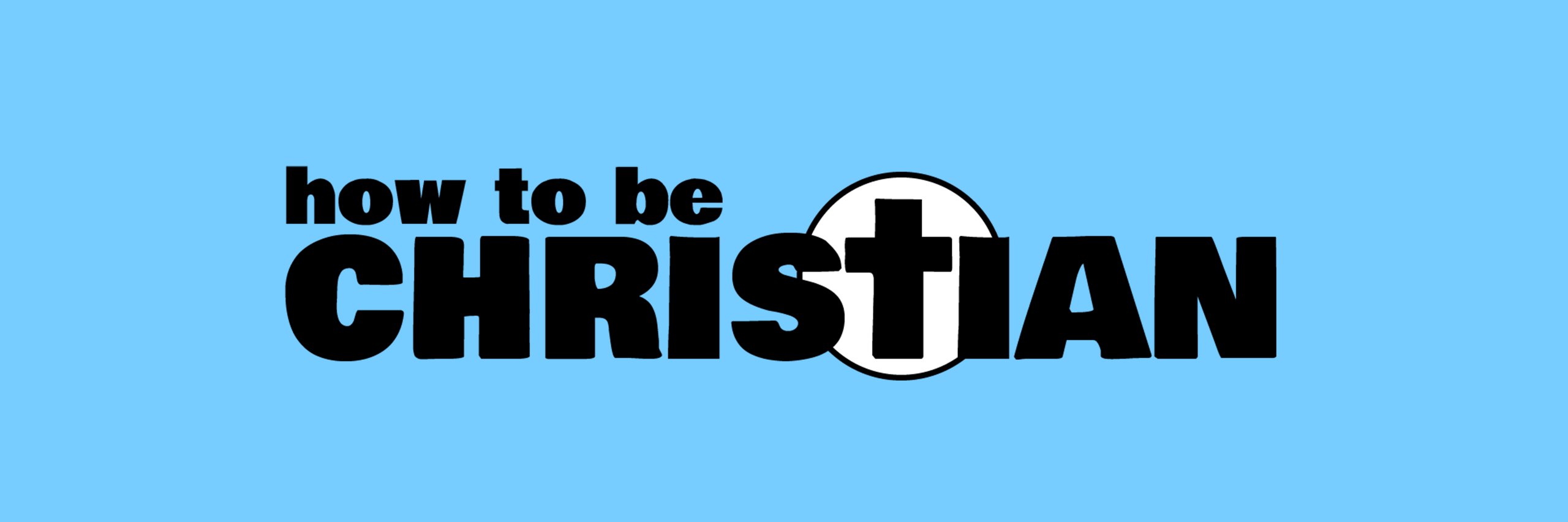 How to be Christian banner