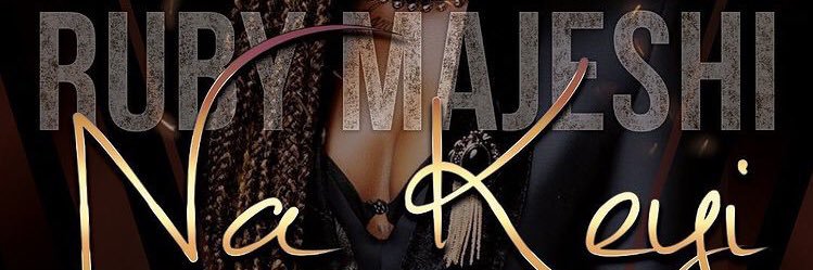 Ruby Hellen Majeshi "Na Keyi" banner