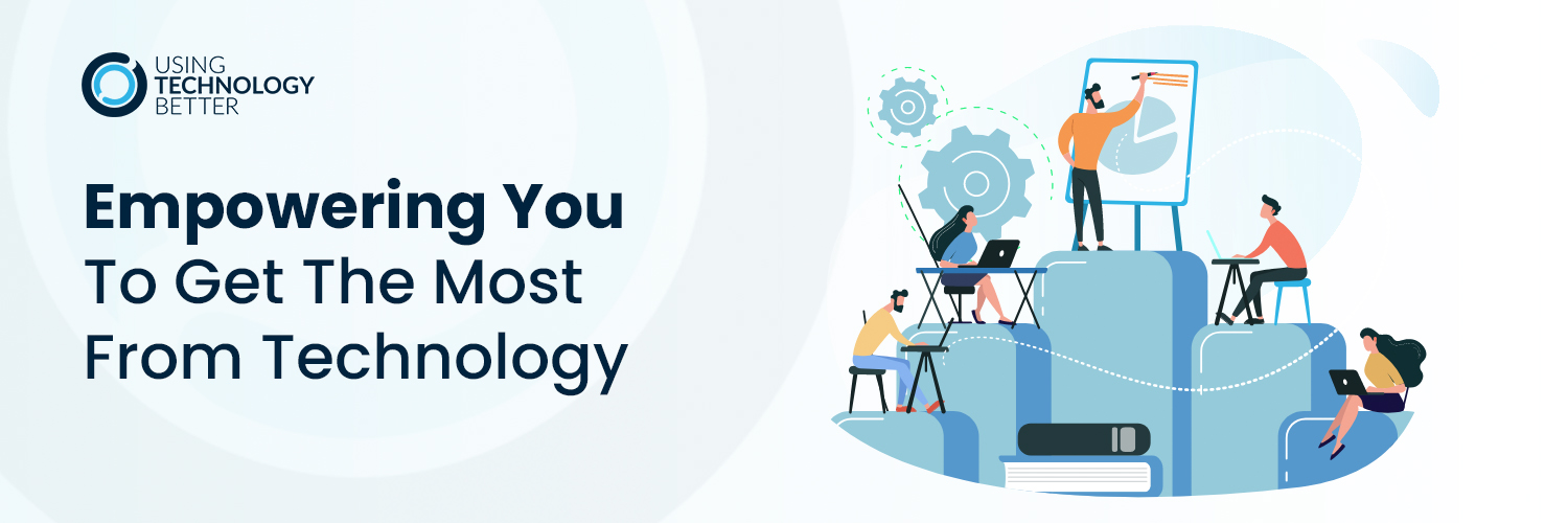 Using Technology Better banner
