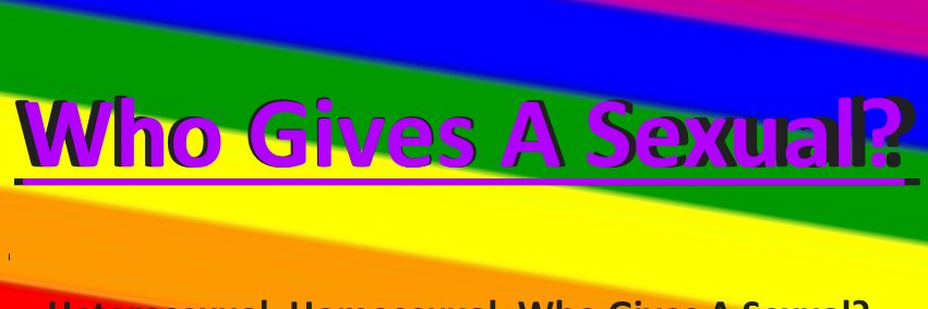 Who Gives A Sexual? banner