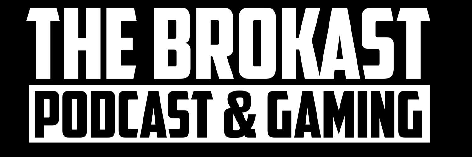 The BroKast: Podcast and Gaming's banner