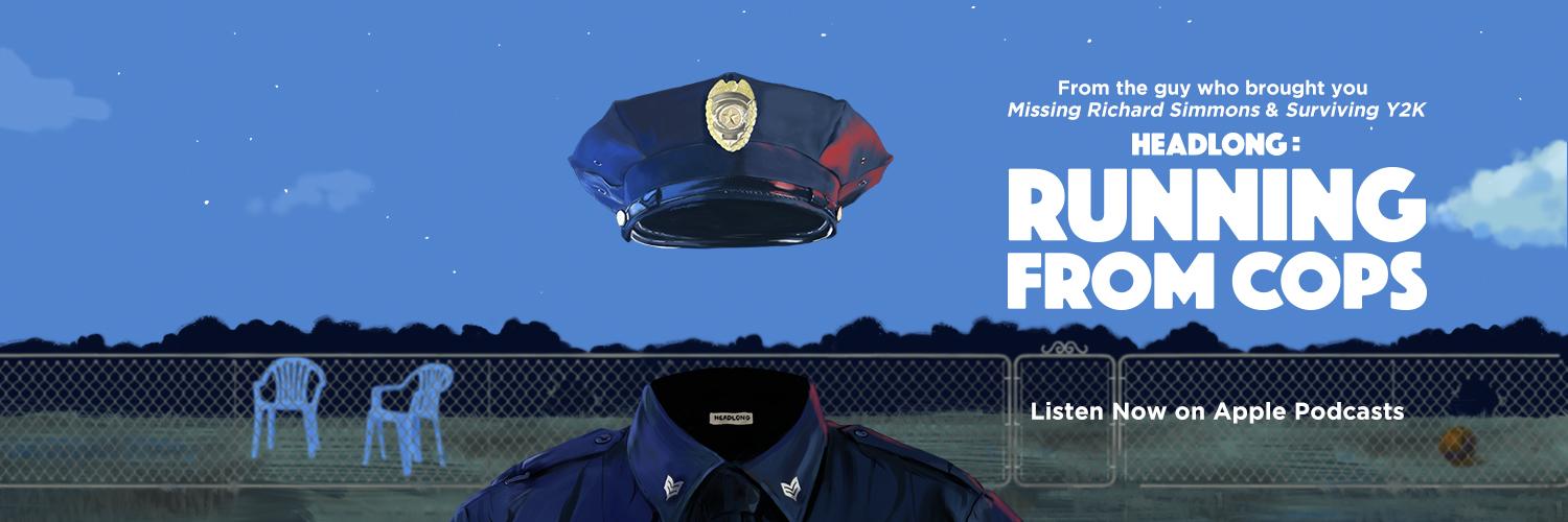 Headlong: Running From COPS banner