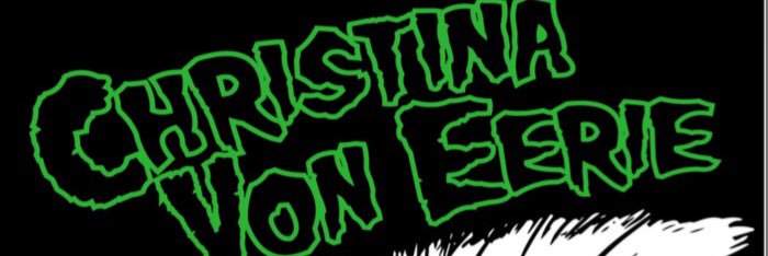 Christina Von Eerie banner