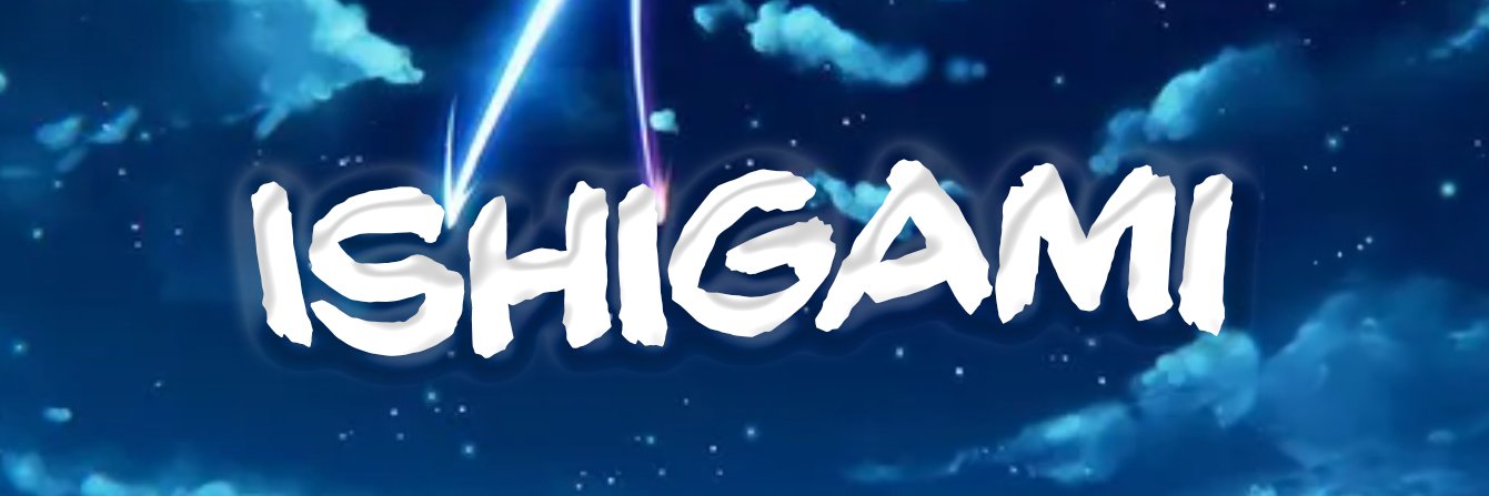 IshigamiAnime's profile banner image