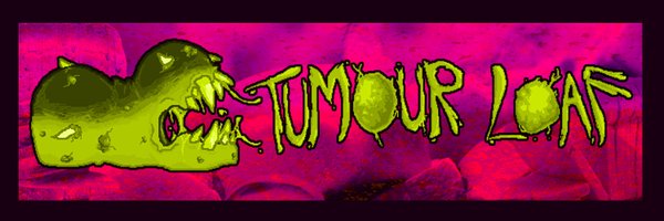tumourloaf Profile Banner