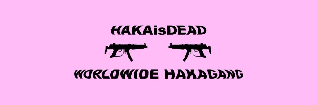 HAKAisDEAD banner