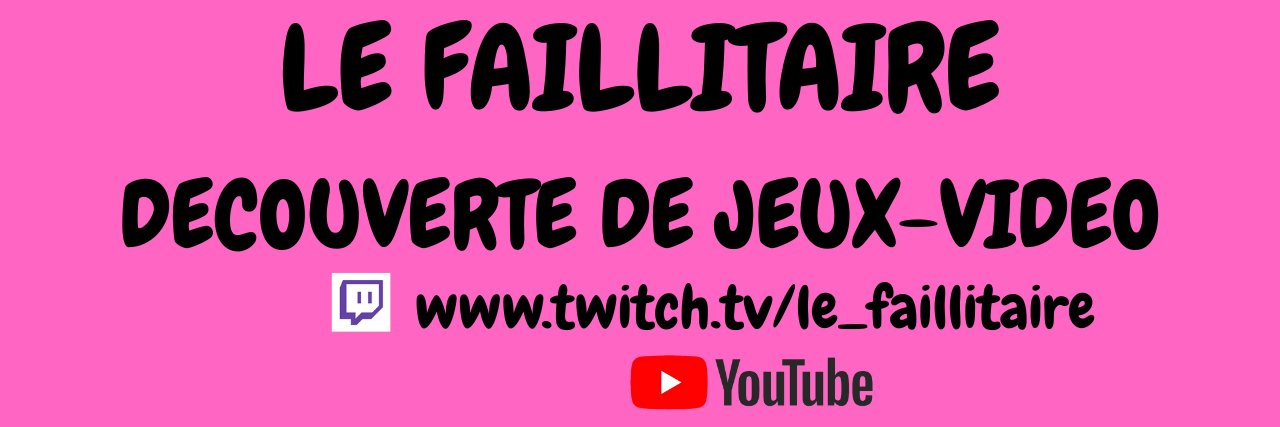 LE FAILLITAIRE 👾 banner
