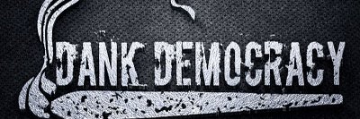 Dank Democracy banner