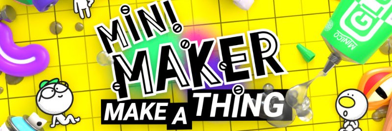 🎨 Mini Maker: Make A Thing 🎨 is OUT! GO PLAY! banner