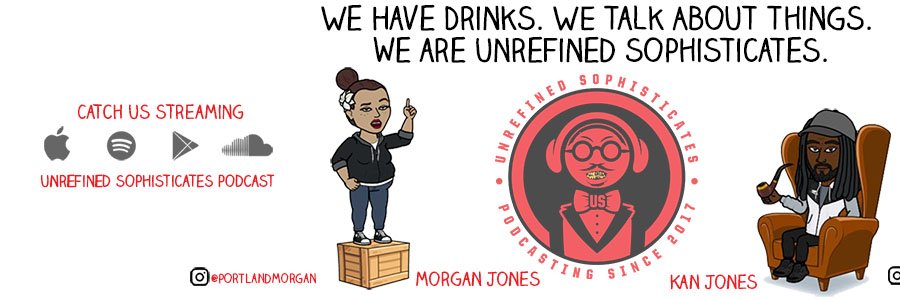 The Unrefined Sophisticates Podcast banner