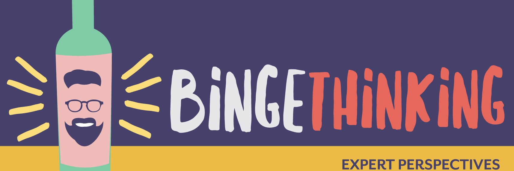 Binge Thinking banner