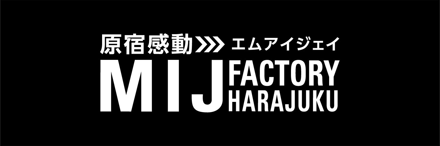 MIJ FACTORY HARAJUKU's banner