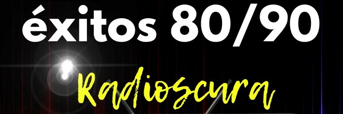 Éxitos 80/90 Oscura.cl banner