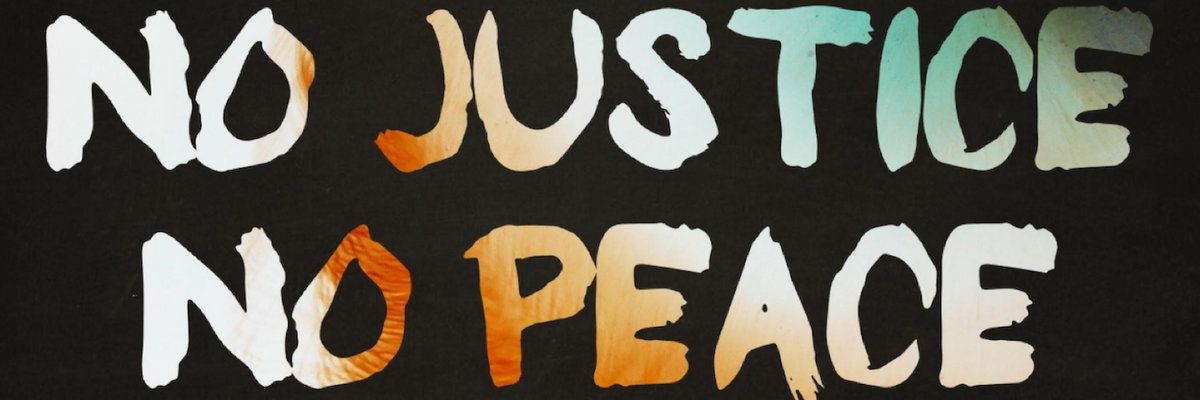 WE NEED PEACE, PEACE AND JUSTICE banner