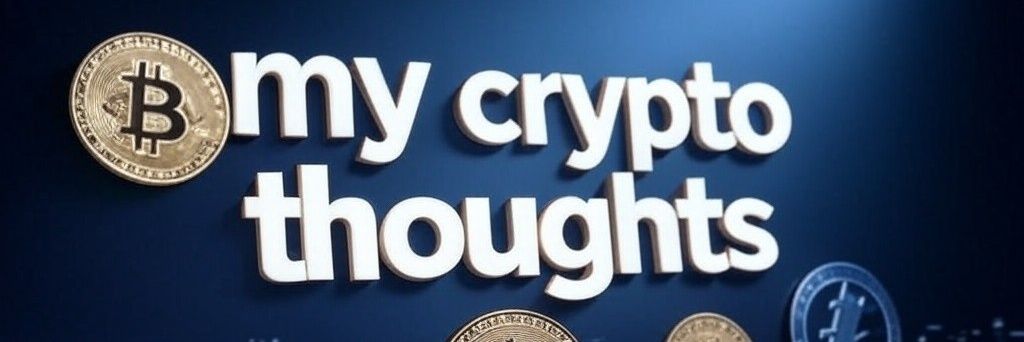 My crypto thoughts🆙🐳{l l} banner