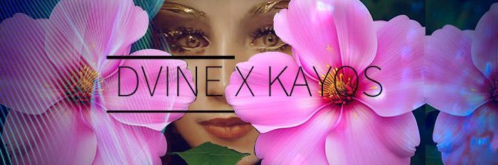 🌺 Dvine x Kayos 🌺 banner