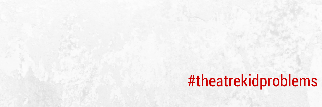 Theatre Kid Problems banner