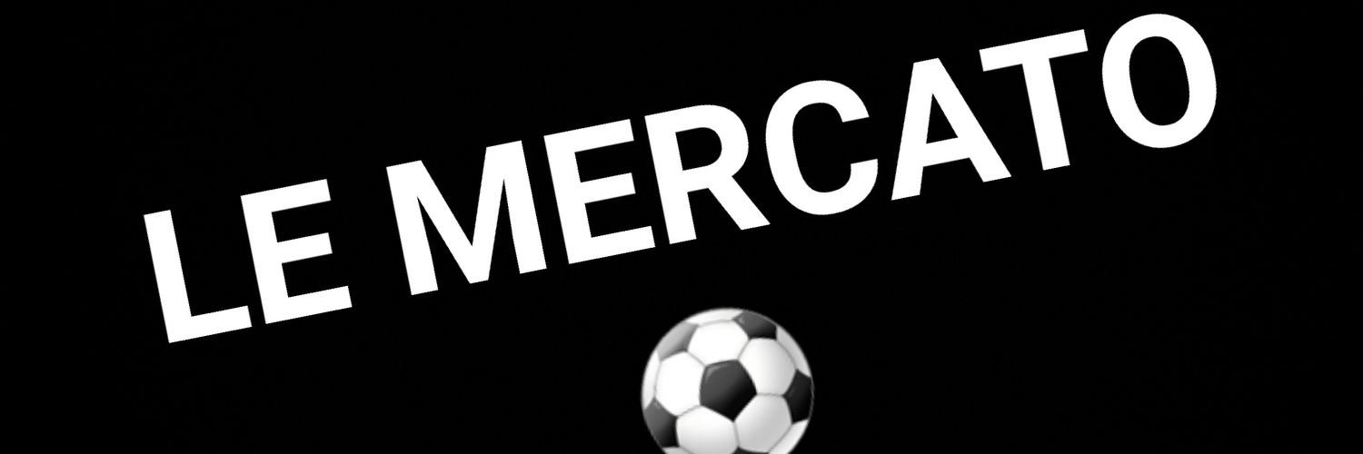 Le Mercato ⚽ (@lemercatoFr) / Posts / X