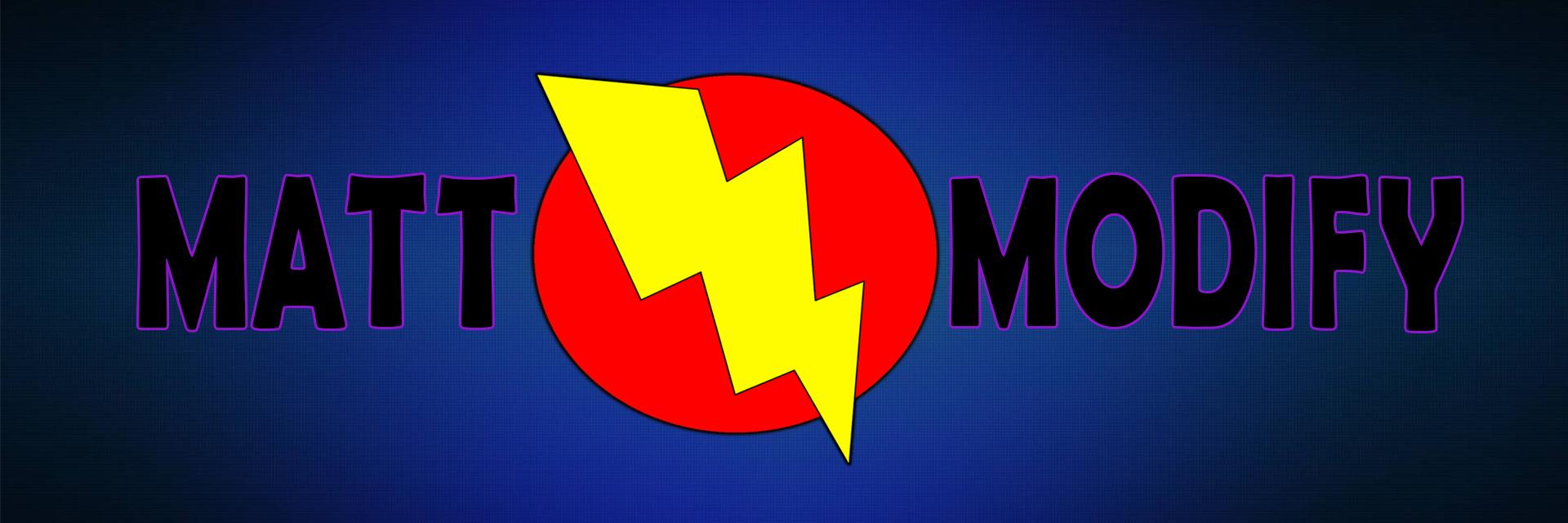 MattModify🏴󠁧󠁢󠁷󠁬󠁳󠁿 banner