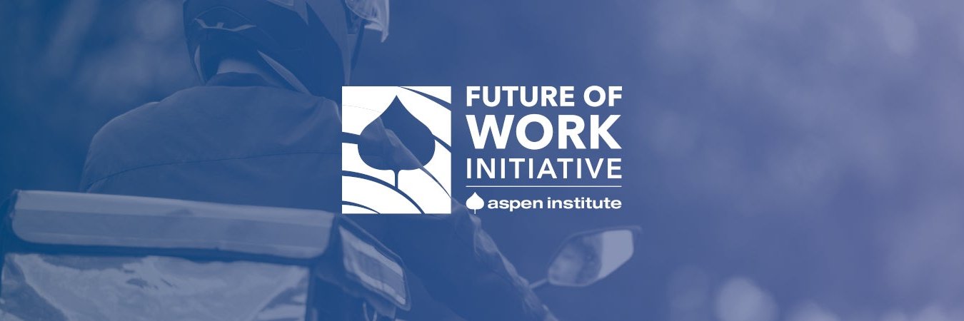 Future of Work Initiative, The Aspen Institute's banner