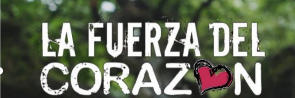 LaFuerzadelCorazón Profile Banner