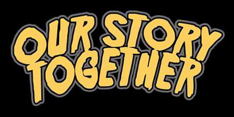 OUR STORY TOGETHER banner