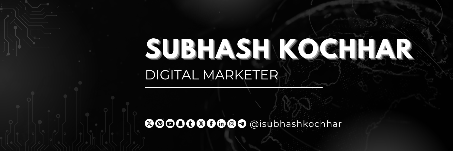 Subhash Kochhar - Digital Marketer & Creator banner