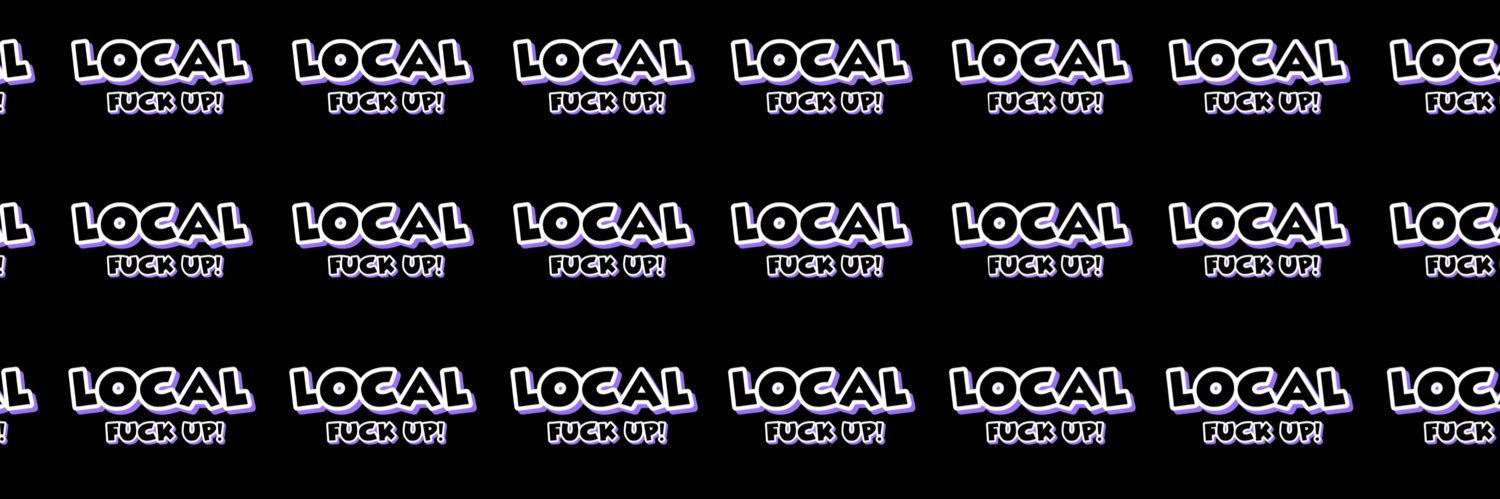 localfuckup's profile banner image