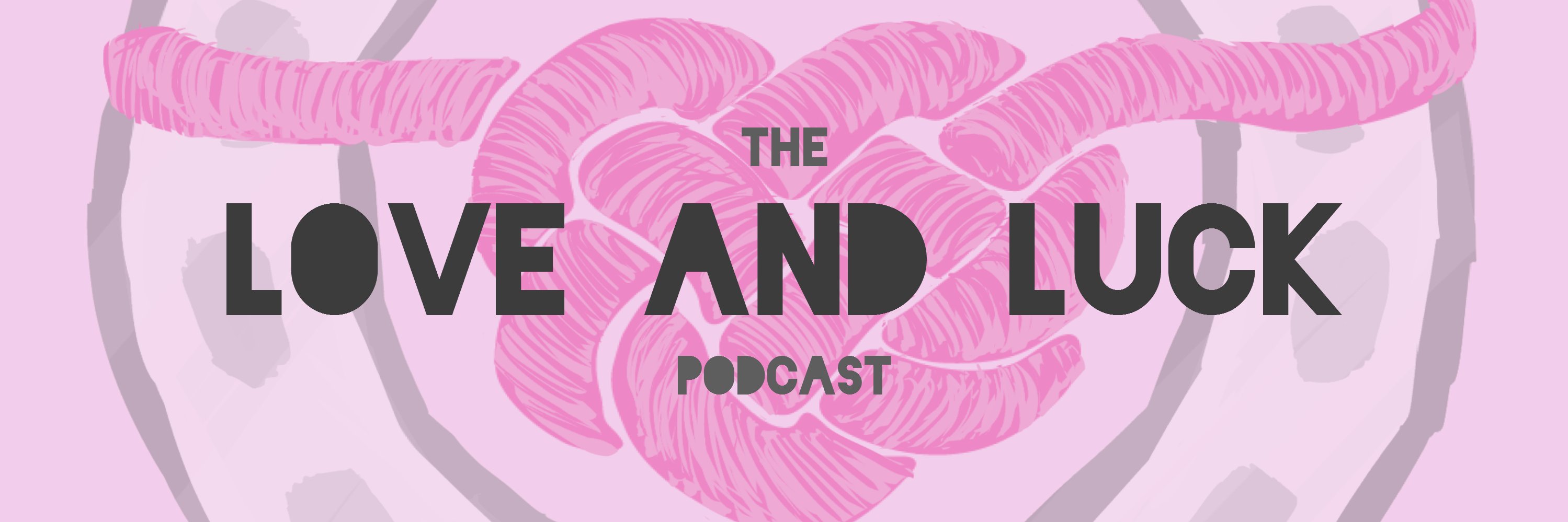 Love & Luck Podcast banner