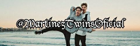 Martineztwinsof's profile banner image