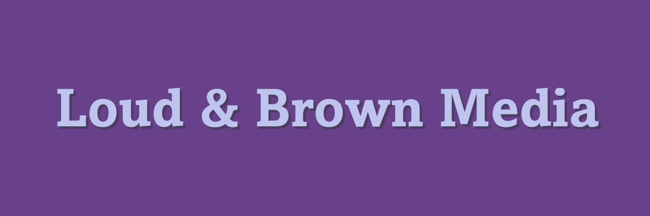LoudBrownMedia's profile banner image