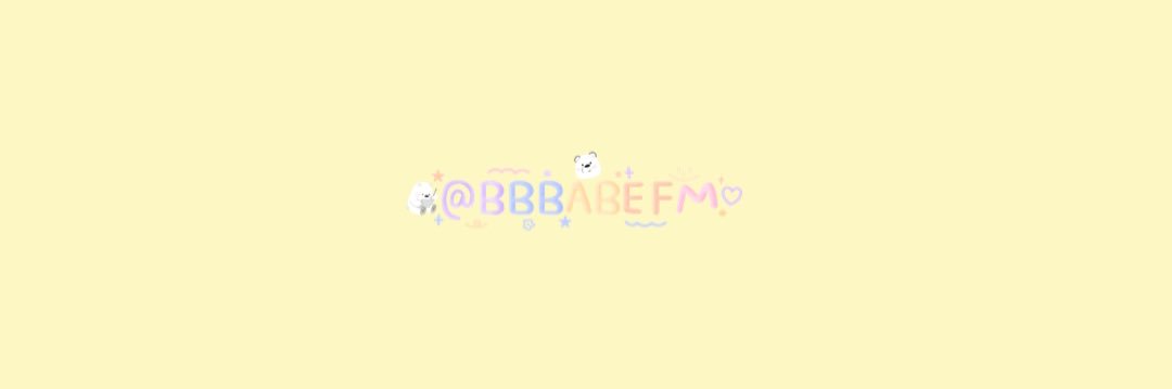 🐰💘BBBABEFM banner