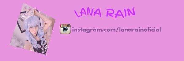 Lana Rain Profile Banner