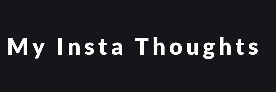 My Insta Thoughts | News. Tech. Markets banner