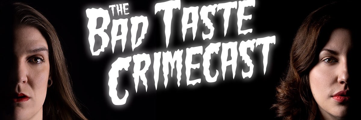 Bad Taste Crimecast banner